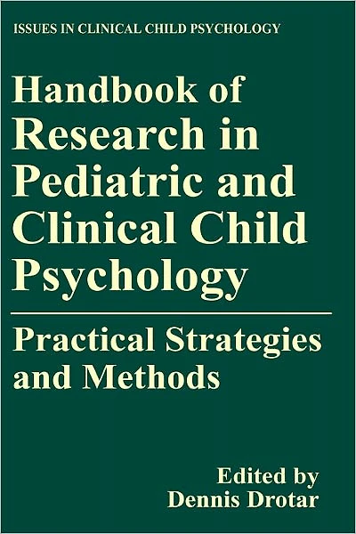 Handbook of Research Pediatric and Clinical Child Psychology: Practical Strategies Methods