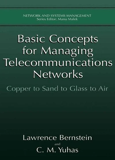 Basic Concepts for Managing Telecommunications Networks: Copper to Sand Glass Air