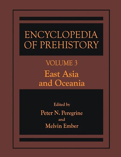 Encyclopedia of Prehistory: Volume 3: East Asia and Oceania