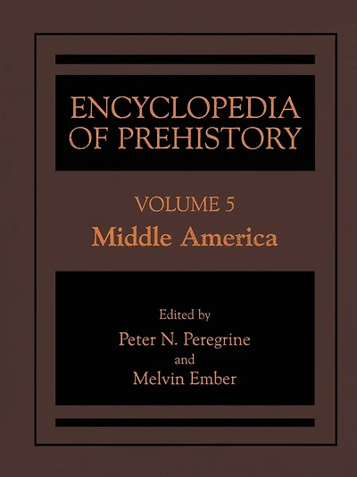 Encyclopedia of Prehistory: Volume 5: Middle America