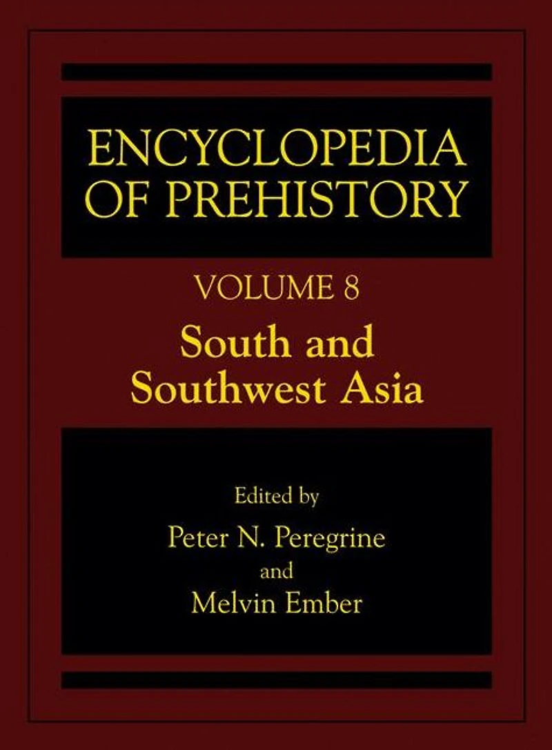 Encyclopedia of Prehistory: Volume 8: South and Southwest Asia