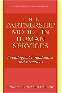 The Partnership Model in Human Services: Sociological Foundations and Practices