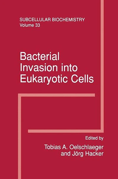 Bacterial Invasion into Eukaryotic Cells: Subcellular Biochemistry