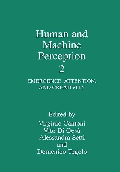Human and Machine Perception 2: Emergence, Attention, Creativity