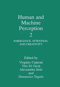 Human and Machine Perception 2: Emergence, Attention, Creativity
