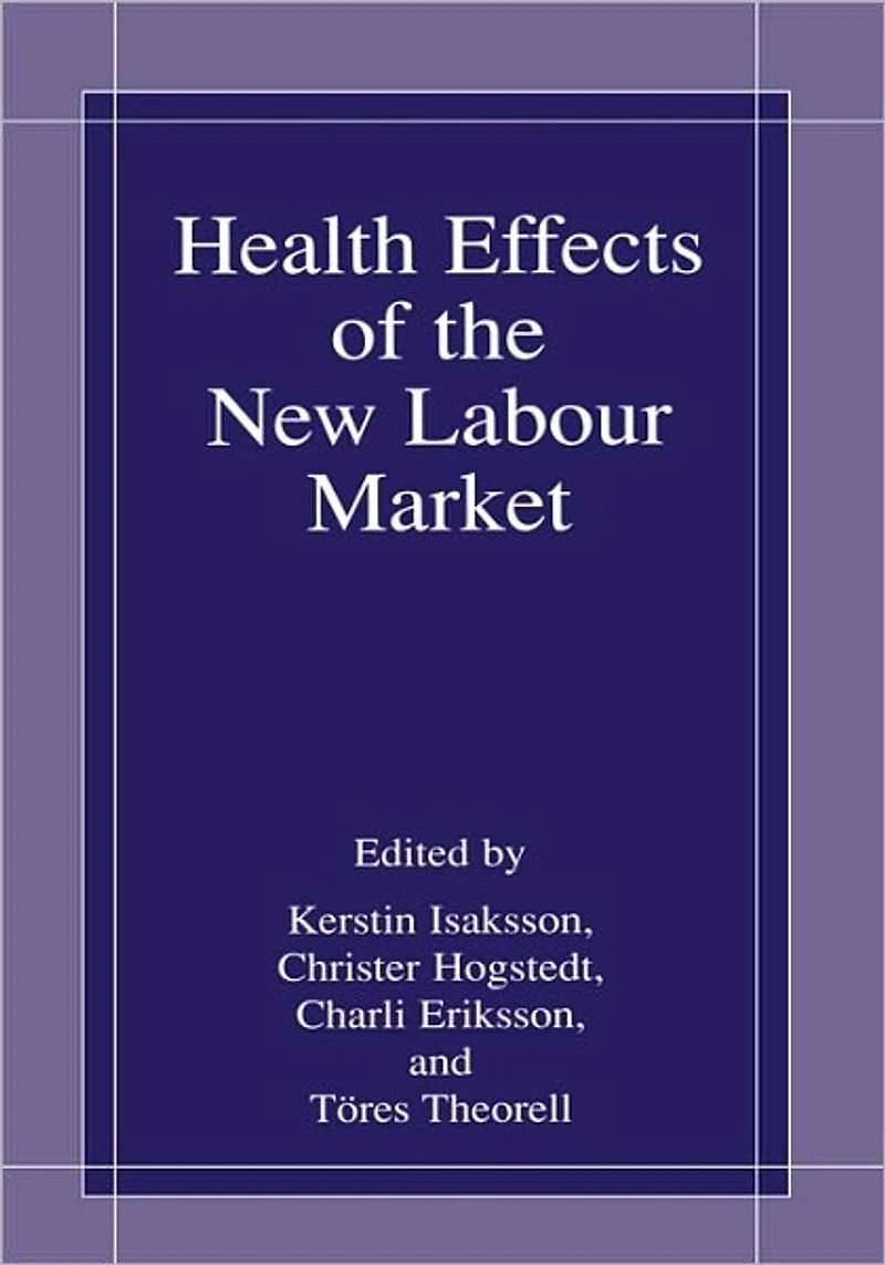Health Effects of the New Labour Market