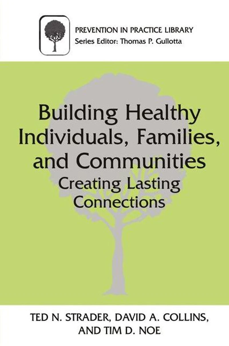 Building Healthy Individuals, Families, and Communities: Creating Lasting Connections
