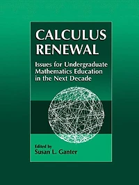 Calculus Renewal: Issues for Undergraduate Mathematics Education in the Next Decade