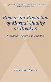 Premarital Prediction of Marital Quality or Breakup: Research, Theory