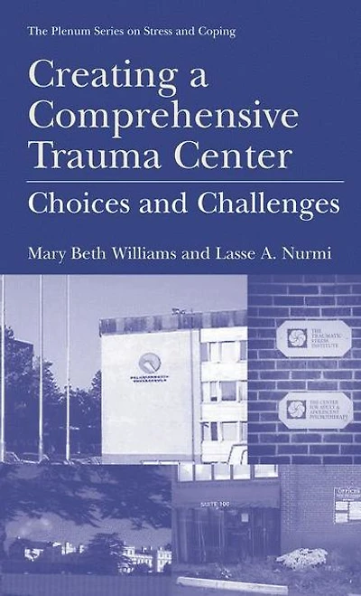 Creating a Comprehensive Trauma Center: Choices and Challenges