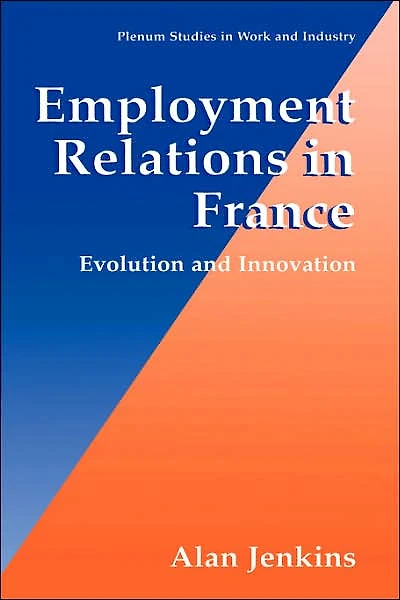 Employment Relations France: Evolution and Innovation