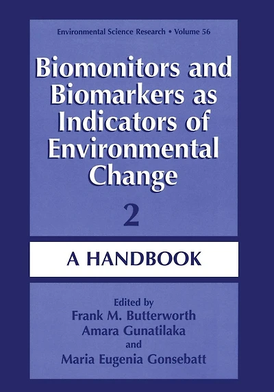 Biomonitors and Biomarkers as Indicators of Environmental Change 2: A Handbook