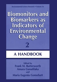 Biomonitors and Biomarkers as Indicators of Environmental Change 2: A Handbook
