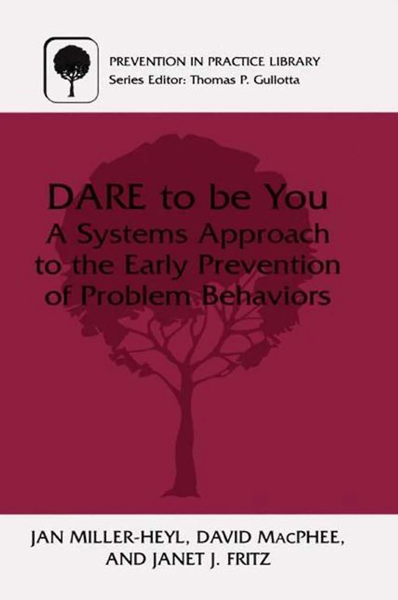 DARE to Be You: A Systems Approach the Early Prevention of Problem Behaviors