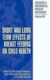 Short and Long Term Effects of Breast Feeding on Child Health