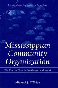 Mississippian Community Organization: The Powers Phase Southeastern Missouri