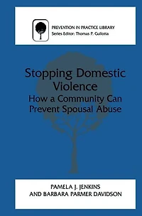 Stopping Domestic Violence: How a Community Can Prevent Spousal Abuse