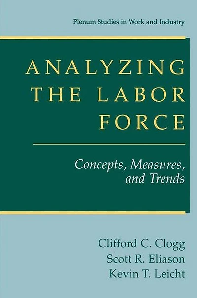 Analyzing the Labor Force: Concepts, Measures, and Trends