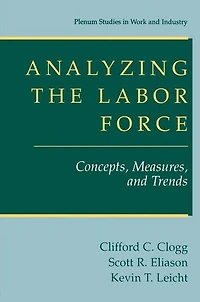 Analyzing the Labor Force: Concepts, Measures, and Trends