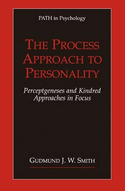 The Process Approach to Personality: Perceptgeneses and Kindred Approaches Focus