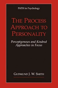 The Process Approach to Personality: Perceptgeneses and Kindred Approaches Focus