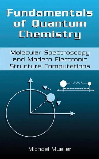 Fundamentals of Quantum Chemistry: Molecular Spectroscopy and Modern Electronic Structure Computations
