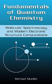 Fundamentals of Quantum Chemistry: Molecular Spectroscopy and Modern Electronic Structure Computations