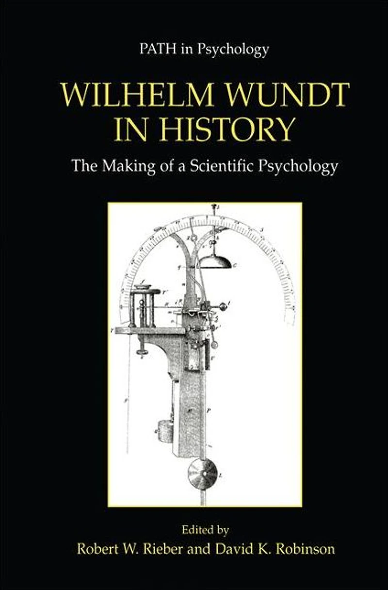 Wilhelm Wundt History: The Making of a Scientific Psychology