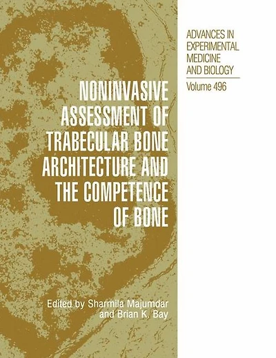 Noninvasive Assessment of Trabecular Bone Architecture and The Competence