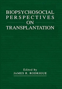 Biopsychosocial Perspectives on Transplantation