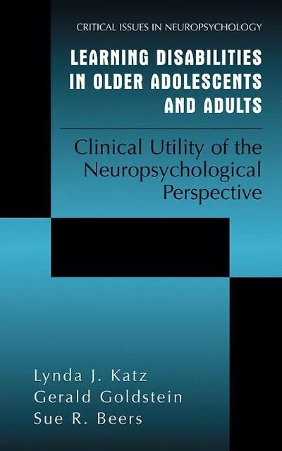 Learning Disabilities Older Adolescents and Adults: Clinical Utility of the Neuropsychological Perspective
