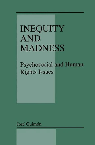 Inequity and Madness: Psychosocial Human Rights Issues