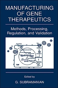 Manufacturing of Gene Therapeutics: Methods, Processing, Regulation