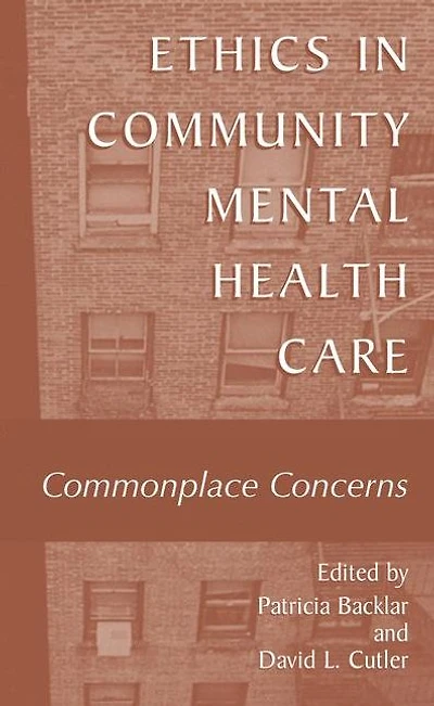 Ethics Community Mental Health Care: Commonplace Concerns
