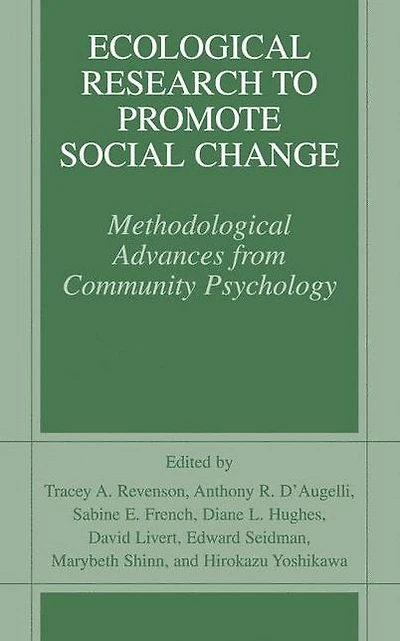 Ecological Research to Promote Social Change: Methodological Advances from Community Psychology