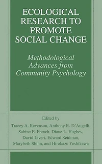 Ecological Research to Promote Social Change: Methodological Advances from Community Psychology