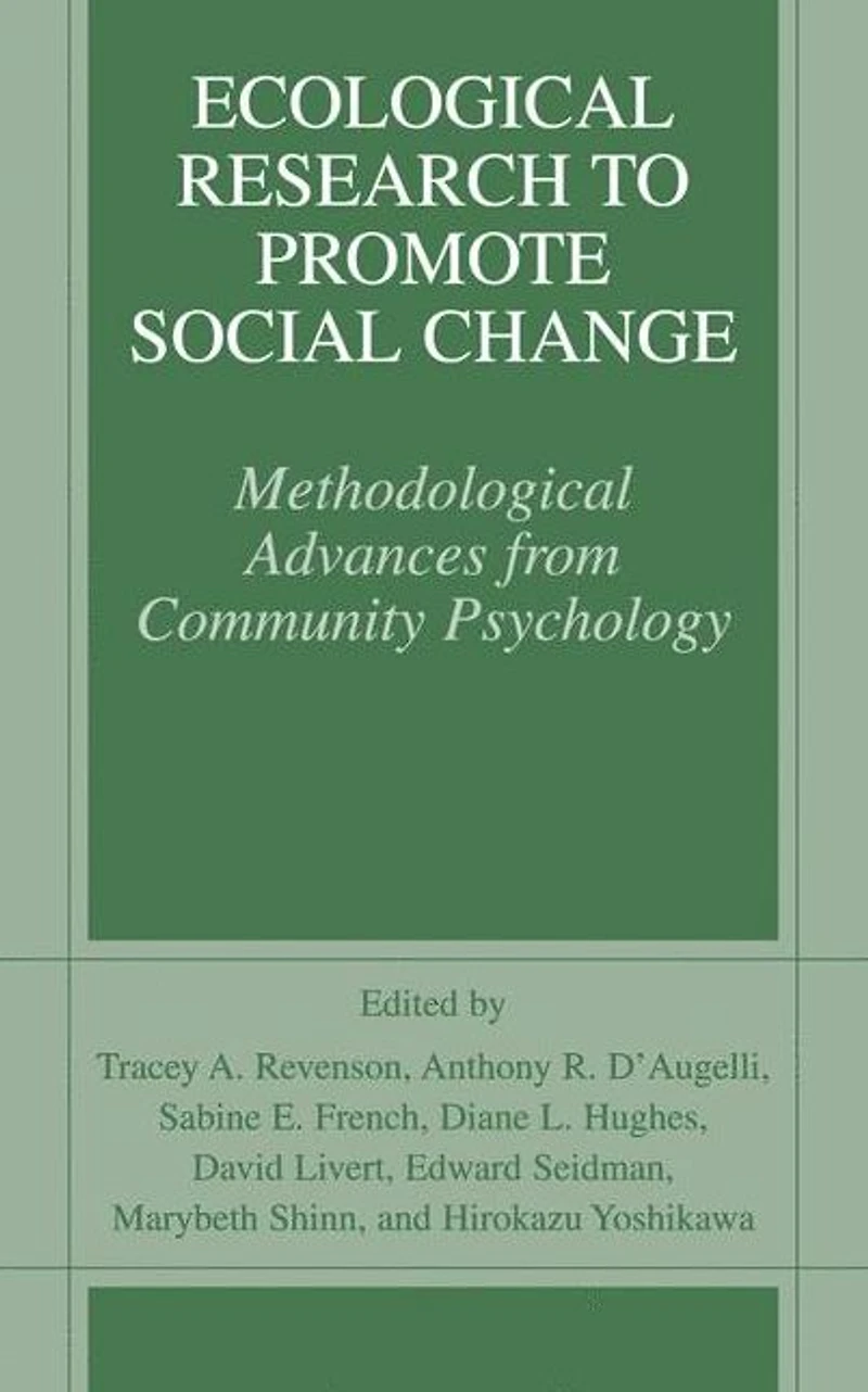 Ecological Research to Promote Social Change: Methodological Advances from Community Psychology