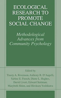 Ecological Research to Promote Social Change: Methodological Advances from Community Psychology