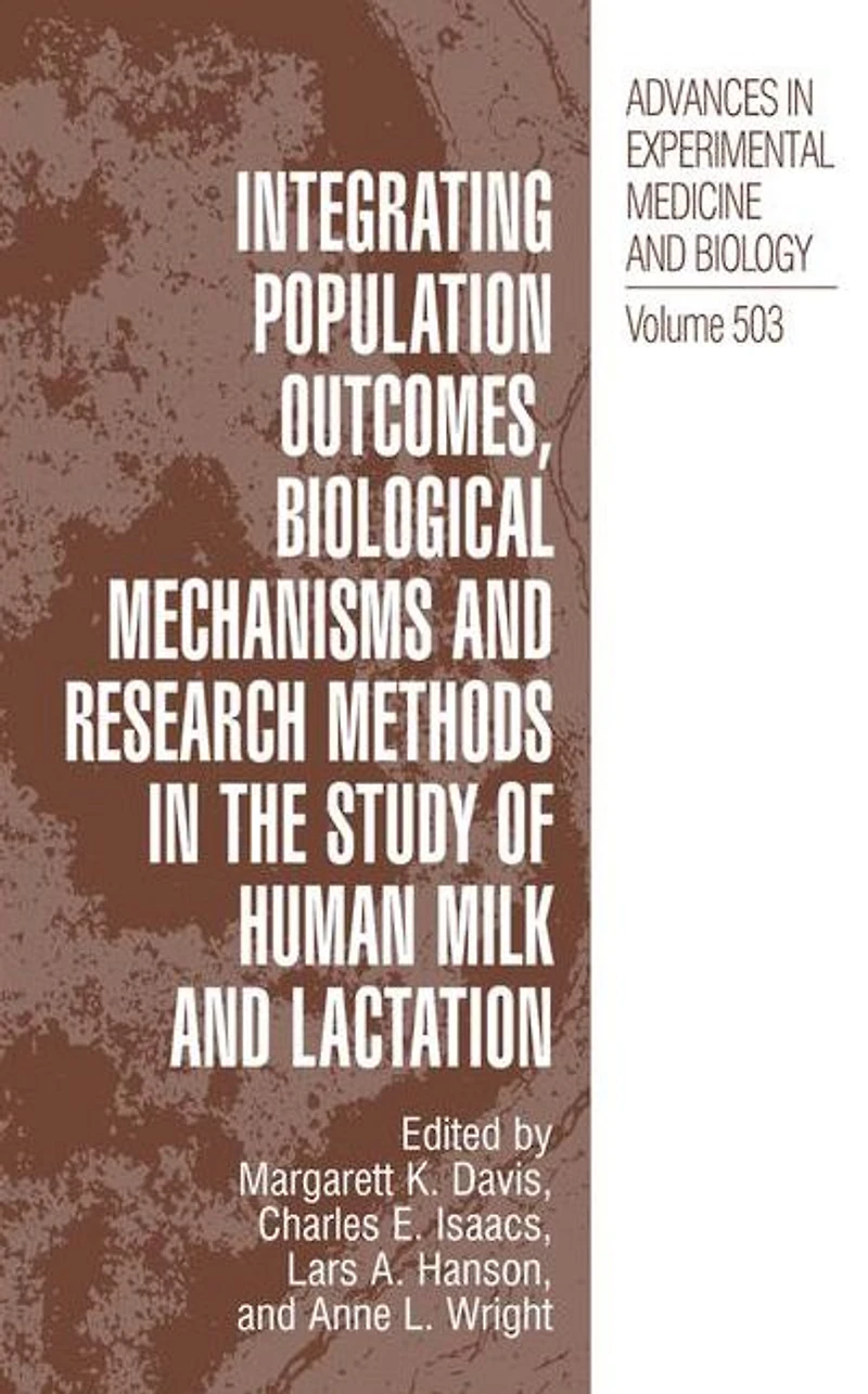 Integrating Population Outcomes, Biological Mechanisms and Research Methods the Study of Human Milk Lactation