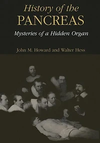 History of the Pancreas: Mysteries a Hidden Organ