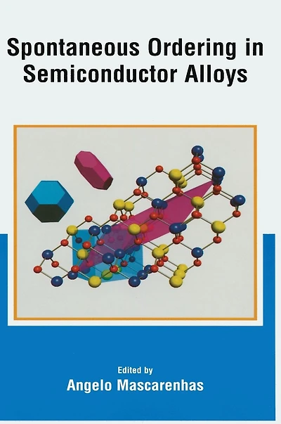 Spontaneous Ordering Semiconductor Alloys