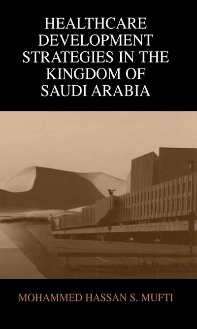 Healthcare Development Strategies the Kingdom of Saudi Arabia