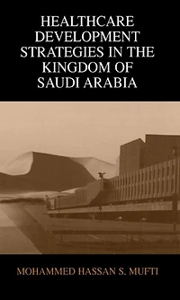 Healthcare Development Strategies the Kingdom of Saudi Arabia
