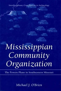 Mississippian Community Organization: The Powers Phase Southeastern Missouri
