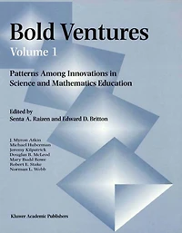 Bold Ventures - Volume 1: Patterns Among Innovations Science and Mathematics Education