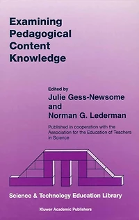 Examining Pedagogical Content Knowledge: The Construct and its Implications for Science Education
