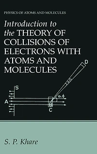 Introduction to the Theory of Collisions Electrons with Atoms and Molecules
