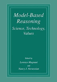 Model-Based Reasoning: Science, Technology, Values
