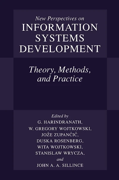 New Perspectives on Information Systems Development: Theory, Methods, and Practice