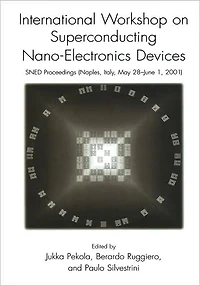 International Workshop on Superconducting Nano-Electronics Devices: SNED Proceedings, Naples, Italy, May 28-June 1, 2001